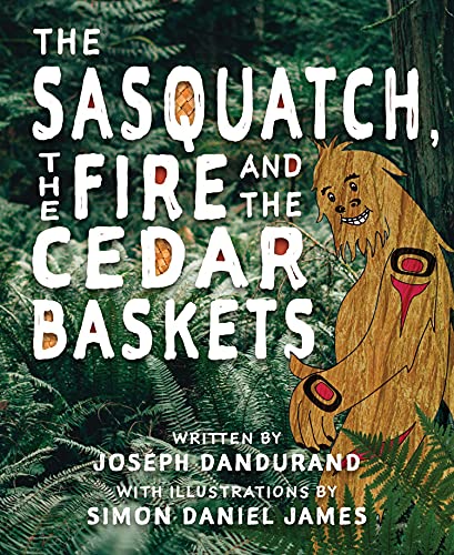 The Sasquatch, the fire and the cedar baskets